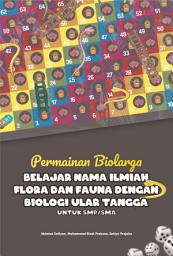 Icon image Permainan Biolarga: Belajar Nama Ilmiah Flora dan Fauna dengan Biologi Ular Tangga untuk SMP/SMA