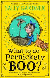 Icon image What To Do, Pernickety Boo? (Pernickety Boo, Book 2)