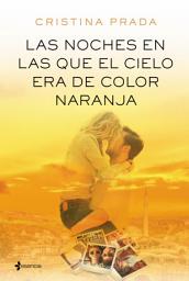 Icon image Las noches en las que el cielo era de color naranja