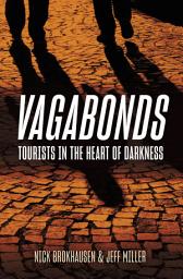 Icon image Vagabonds: Tourists in the Heart of Darkness