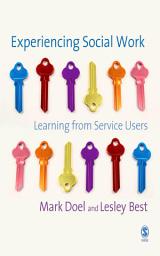 Icon image Experiencing Social Work: Learning from Service Users