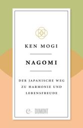Icon image Nagomi: Der japanische Weg zu Harmonie und Lebensfreude