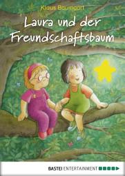 Icon image Laura und der Freundschaftsbaum: Band 6