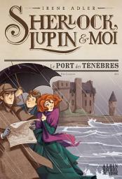 Icon image Le Port des ténèbres: Sherlock, Lupin & moi - tome 11