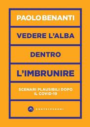 Icon image Vedere l'alba dentro l'imbrunire: Scenari plausibili dopo il Covd-19