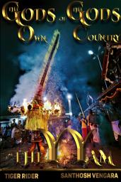 Icon image Gods of God's Own Country - Theyyam: Confessions of a Monkey-Trapped Prodigal Son of The God's Own Country