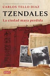 Icon image Tzendales: La ciudad maya perdida