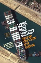 Icon image Taking Back Control?: States and State Systems After Globalism