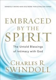 Icon image Embraced by the Spirit: The Untold Blessings of Intimacy with God