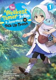 Icon image The Weakest Tamer Began a Journey to Pick Up Trash (Light Novel)