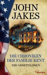Icon image Die Chroniken der Familie Kent - Die Gesetzlosen