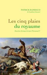 Icon image Les cinq plaies du Royaume: Nouvelle chronique du règne d'Emmanuel Ier
