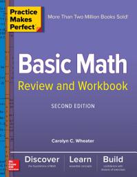 Icon image Practice Makes Perfect Basic Math Review and Workbook, Second Edition: Edition 2