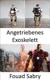 Icon image Angetriebenes Exoskelett: Die Körperpanzerung aus „Iron Man“, die viele von uns bald tragen werden