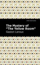 Icon image The Mystery of the "Yellow Room"