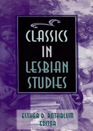 Icon image Classics in Lesbian Studies