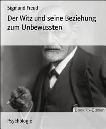 Icon image Der Witz und seine Beziehung zum Unbewussten