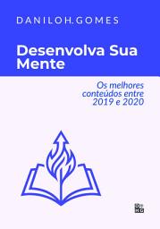 Icon image Desenvolva Sua Mente: Os melhores conteúdos entre 2019 e 2020
