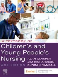 Icon image A Textbook of Children's and Young People's Nursing - E-Book: A Textbook of Children's and Young People's Nursing - E-Book, Edition 3