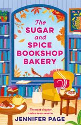 Icon image The Sugar and Spice Bookshop Bakery: the perfect small-town cosy romance to curl up with this autumn
