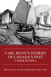Icon image Carl Benn's Stories of Canada's Past 2-Book Bundle: Mohawks on the Nile / Historic Fort York