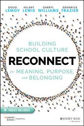 Icon image Reconnect: Building School Culture for Meaning, Purpose, and Belonging