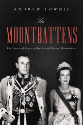 Icon image The Mountbattens: The Lives and Loves of Dickie and Edwina Mountbatten