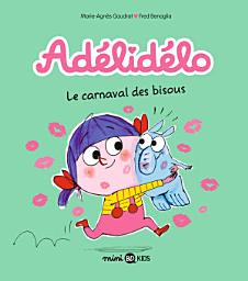 Icon image Adélidélo: Le carnaval des bisous