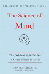 Icon image The Science of Mind: The Original 1926 Edition & Other Essential Works