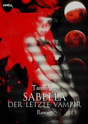 Icon image SABELLA - DER LETZTE VAMPIR: Der Dark-Fantasy-Klassiker!