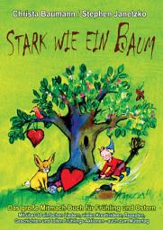 Icon image Stark wie ein Baum - Das große Mitmach-Buch für Frühling und Ostern: Mit über 30 einfachen Liedern, vielen Kreativideen, Rezepten, Geschichten und tollen Frühlings-Aktionen - auch zum Muttertag