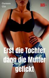 Icon image Erst die Tochter dann die Mutter gefickt: Versaute Story, Ausgabe 2