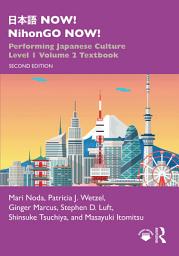 Icon image 日本語 NOW! NihonGO NOW!: Performing Japanese Culture – Level 1 Volume 2 Textbook, Edition 2