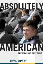 Icon image Absolutely American: Four Years at West Point