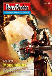 Icon image Perry Rhodan 3127: Mondmörder: Chaotarchen-Zyklus