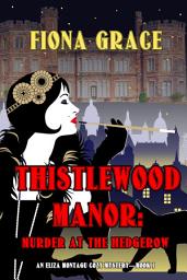 Icon image Thistlewood Manor: Murder at the Hedgerow