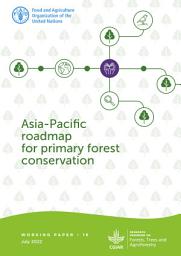Icon image Asia-Pacific roadmap for primary forest conservation