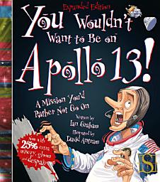 Icon image You Wouldn't Want to Be on Apollo 13!