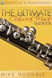 Icon image The Ultimate Classical Music Quiz Book