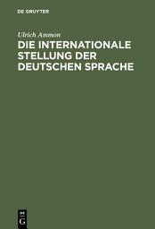 Icon image Die internationale Stellung der deutschen Sprache