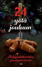 Icon image 24 yötä jouluun: Huippudekkaristien jännitystarinoita