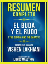 Icon image Resumen Completo - El Buda Y El Rudo (The Buddha And The Badass) - Basado En El Libro De Vishen Lakhiani