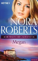 Icon image Die Frauen der Calhouns 5. Megan