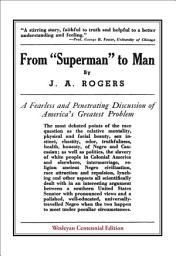 Icon image From "Superman" to Man: A Fearless and Penetrating Discussion of America's Greatest Problem, Edition 5