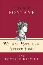 Icon image Theodor Fontane, Wo sich Herz zum Herzen findt - Das Fontane-Brevier