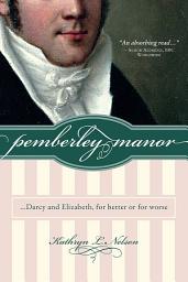 Icon image Pemberley Manor: Darcy and Elizabeth, for better or for worse