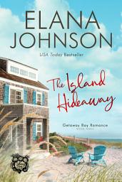 Icon image The Island Hideaway: Clean Royal Romance - the Perfect Beach Read for Summer