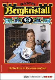 Icon image Bergkristall 298 - Heimatroman: Hoftochter in Gewissensnöten