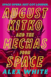 Icon image August Kitko and the Mechas from Space