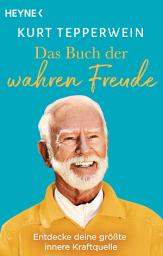Icon image Das Buch der wahren Freude: Entdecke deine größte innere Kraftquelle